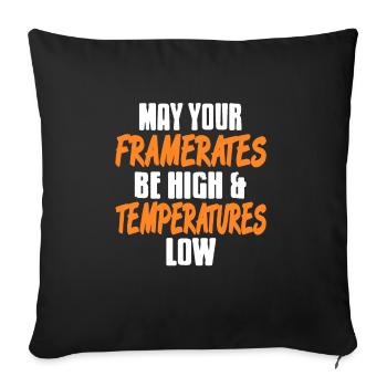 May Your Framerates Be High & Temperatures Low - Sofa pillowcase 17,3'' x 17,3'' (45 x 45 cm) - black - Front