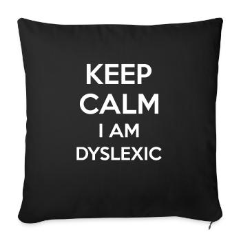 Keep Calm Im Dyslexic Shirt Cadeau - Housse de coussin décorative 45 x 45 cm - noir - Devant