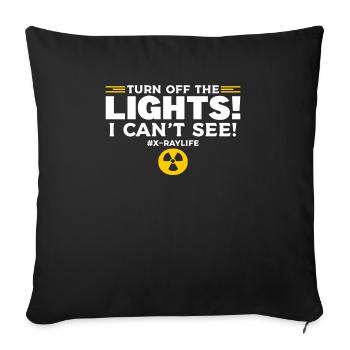 Turn Off The Lights I Can't See Radiology X-Ray Ra - Sofa pillowcase 17,3'' x 17,3'' (45 x 45 cm) - black - Front