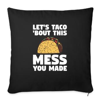 Let’s Taco' Bout Ce gâchis que vous avez fait garder à l’école - Housse de coussin décorative 45 x 45 cm - noir - Devant