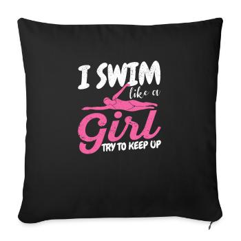I swim like a girl and try to compete with the - Sofa pillowcase 17,3'' x 17,3'' (45 x 45 cm) - black - Front