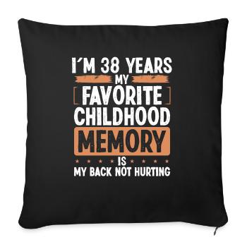 38 Year Old Humor Childhood Memory Funny Idea - Sofakissenbezug 45 x 45 cm - Schwarz - Vorne