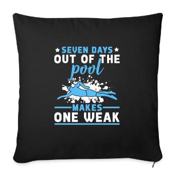 Swimmer Seven Days Out Of Pool Makes One Weak - Sofa pillowcase 17,3'' x 17,3'' (45 x 45 cm) - black - Front