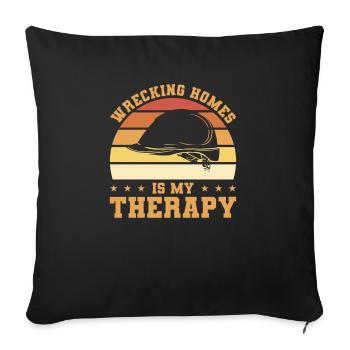 Wrecking Homes Is My Therapy Home Improvement Hand - Sofa pillowcase 17,3'' x 17,3'' (45 x 45 cm) - black - Front