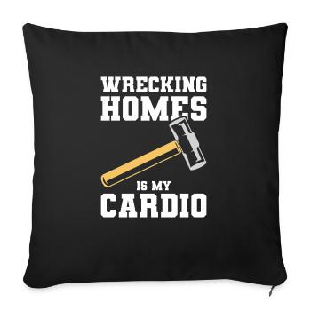 Wrecking Homes Is My Cardio Home Improvement - Sofa pillowcase 17,3'' x 17,3'' (45 x 45 cm) - black - Front