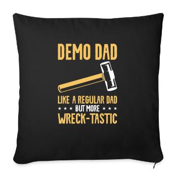 Demo Dad Like A Regular Dad But More Wreck-Tastic - Sofakissenbezug 45 x 45 cm - Schwarz - Vorne