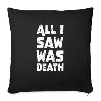 Galaxy Science Space Lover All I Saw Was Death - Sofakissenbezug 45 x 45 cm - Schwarz - Vorne
