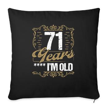 71 Year Old Sarcasm Im Old Vintage Humor Idea71 Ye - Sofakissenbezug 45 x 45 cm - Schwarz - Vorne