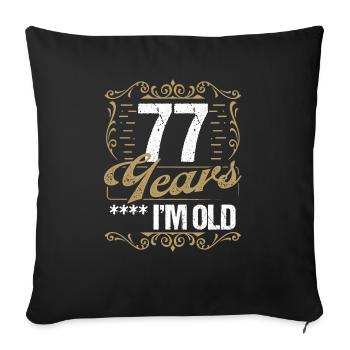 77 Year Old Sarcasm Im Old Vintage Humor Idea77 Ye - Sofakissenbezug 45 x 45 cm - Schwarz - Vorne