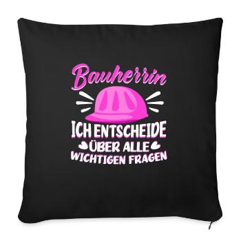 Bauherrin Hausbau Entscheide über wichtige Frage - Sofakissenbezug 45 x 45 cm - Schwarz - Vorne