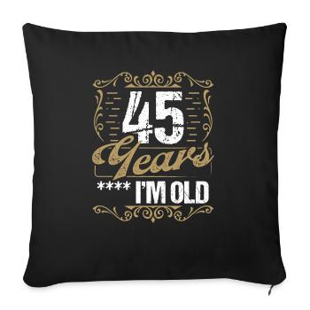 Sarcasme de 45 ans dans l’idée de l’humour vintage45 Ye - Housse de coussin décorative 45 x 45 cm - noir - Devant