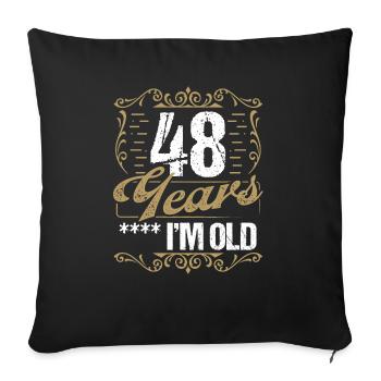 48 Year Old Sarcasm Im Old Vintage Humor Idea48 Ye - Sofakissenbezug 45 x 45 cm - Schwarz - Vorne