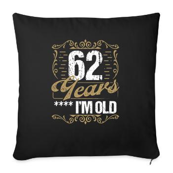 62 Year Old Sarcasm Im Old Vintage Humor Idea62 Ye - Sofakissenbezug 45 x 45 cm - Schwarz - Vorne