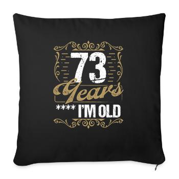 73 Year Old Sarcasm Im Old Vintage Humor Idea73 Ye - Sofakissenbezug 45 x 45 cm - Schwarz - Vorne