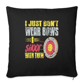 Just Don't Wear Bows I Shoot With Them Archer - Sofa pillowcase 17,3'' x 17,3'' (45 x 45 cm) - black - Front
