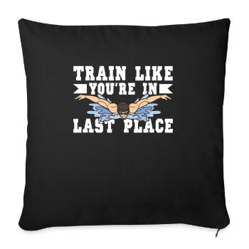 Schimmer Schwimmen Train Like You're In Last Place - Sofakissenbezug 45 x 45 cm - Schwarz - Vorne