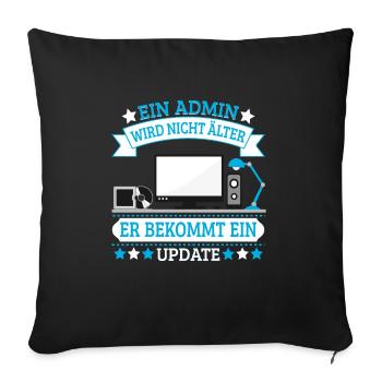 Admin Programmierer Admin bekommt nur ein Update - Sofakissenbezug 45 x 45 cm - Schwarz - Vorne
