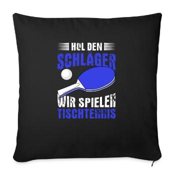 Tischtennis Hol den Tischtennisschläger - Sofakissenbezug 45 x 45 cm - Schwarz - Vorne