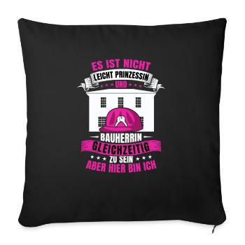 Bauherrin Prinzessin Hausbau Baustelle - Sofakissenbezug 45 x 45 cm - Schwarz - Vorne