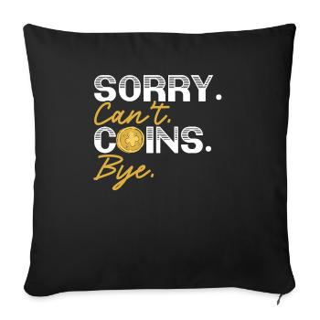 Désolé Can’t Coins Bye Coin Collector Numismatist - Housse de coussin décorative 45 x 45 cm - noir - Devant