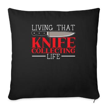 Living That Knife Collecting Life Knife Collector - Sofakissenbezug 45 x 45 cm - Schwarz - Vorne