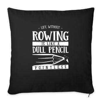 La vie sans aviron est comme un crayon terne drôle - Housse de coussin décorative 45 x 45 cm - noir - Devant