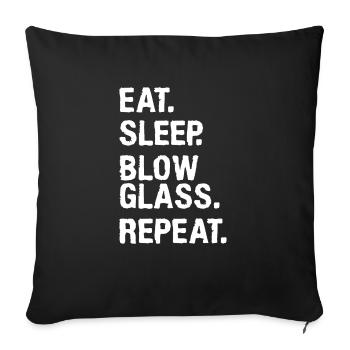 Eat Sleep Blow Glass Repeat Glassblowing Glassblow - Sofa pillowcase 17,3'' x 17,3'' (45 x 45 cm) - black - Front