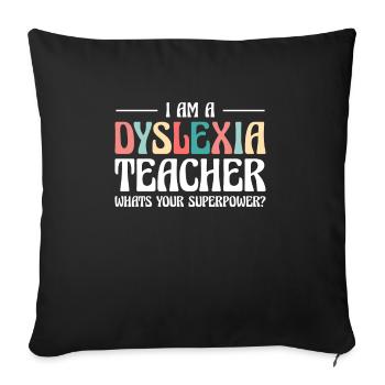 Je suis un enseignant dyslexique Quel est votre superpouvoir? - Housse de coussin décorative 45 x 45 cm - noir - Devant