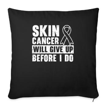 Skin Cancer Will Give Up Before I Do Skin Cancer - Sofa pillowcase 17,3'' x 17,3'' (45 x 45 cm) - black - Front