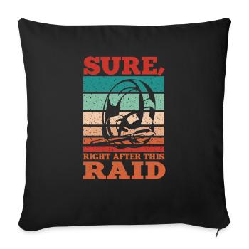 Sûrement juste après ce raid gaming MMORPG gamer - Housse de coussin décorative 45 x 45 cm - noir - Devant