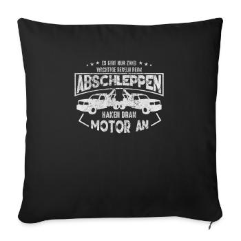 Abschlepper Sprüche Haken Dran Motor an - Sofakissenbezug 45 x 45 cm - Schwarz - Vorne