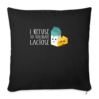 I Refuse To Tolerate Lactose Shirt - Sofa pillowcase 17,3'' x 17,3'' (45 x 45 cm) - black - Front