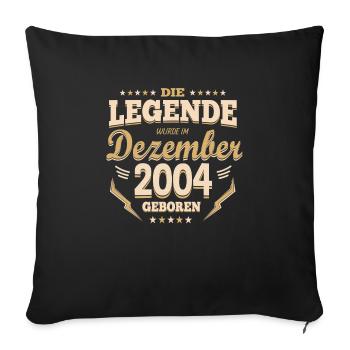Dezember 2004 Geburtstag Sprüche - Sofakissenbezug 45 x 45 cm - Schwarz - Vorne