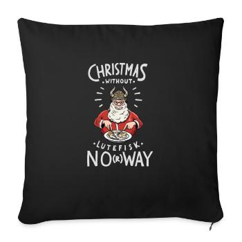 Christmas without Lutefisk? NoRway Design - Sofa pillowcase 17,3'' x 17,3'' (45 x 45 cm) - black - Front