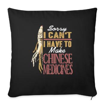 Sorry I Can't I Have To Make Chinese Medicines - Sofakissenbezug 45 x 45 cm - Schwarz - Vorne