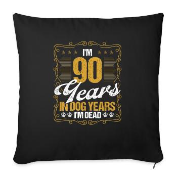 90 Year Old Funny Dog Lover Humor Pet Idea - Sofa pillowcase 17,3'' x 17,3'' (45 x 45 cm) - black - Front