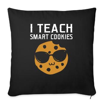 Funny teacher I teach smart cookies - Sofa pillowcase 17,3'' x 17,3'' (45 x 45 cm) - black - Front