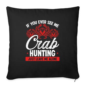 Chasse au crabe Laissez-moi tranquille Crabe Crabe - Housse de coussin décorative 45 x 45 cm - noir - Devant
