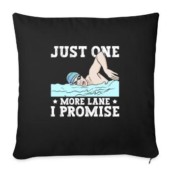 Shimmer Swimming Just One More Lane I Promise - Sofa pillowcase 17,3'' x 17,3'' (45 x 45 cm) - black - Front