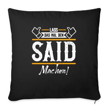 Said Geschenkidee Geschenk Geburtstag - Sofakissenbezug 45 x 45 cm - Schwarz - Vorne
