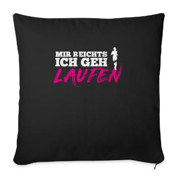 Mir Reichts Ich Geh Laufen Damen Läuferin Joggen - Sofakissenbezug 45 x 45 cm - Schwarz - Vorne