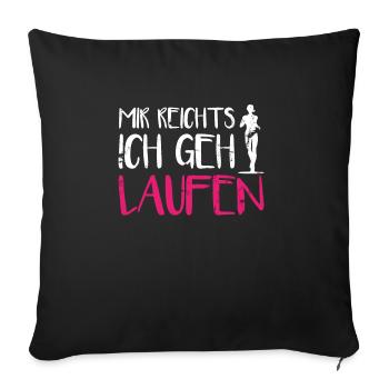 Mir Reichts Ich Geh Laufen Damen Läuferin Joggen - Sofakissenbezug 45 x 45 cm - Schwarz - Vorne