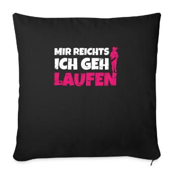 Mir Reichts Ich Geh Laufen Damen Läuferin Joggen - Sofakissenbezug 45 x 45 cm - Schwarz - Vorne