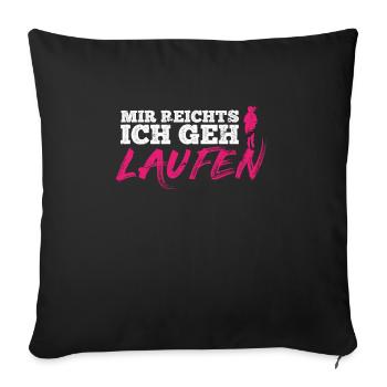 Mir Reichts Ich Geh Laufen Damen Läuferin Joggen - Sofakissenbezug 45 x 45 cm - Schwarz - Vorne