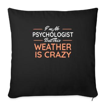 Je ne suis pas psychologue mais ce temps est fou - Housse de coussin décorative 45 x 45 cm - noir - Devant