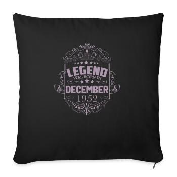 A legend was born in December 1952 70 - Sofa pillowcase 17,3'' x 17,3'' (45 x 45 cm) - black - Front