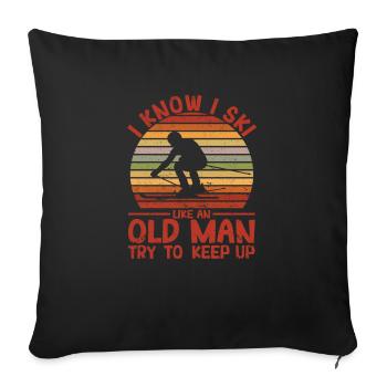 Funny Skiing I Know I Ski Like An Old Man Try To - Sofakissenbezug 45 x 45 cm - Schwarz - Vorne