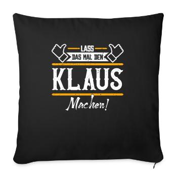 Klaus Geschenkidee Geschenk Geburtstag - Sofakissenbezug 45 x 45 cm - Schwarz - Vorne
