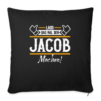 Jacob Geschenkidee Geschenk Geburtstag - Sofakissenbezug 45 x 45 cm - Schwarz - Vorne