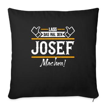 Josef Geschenkidee Geschenk Geburtstag - Sofakissenbezug 45 x 45 cm - Schwarz - Vorne
